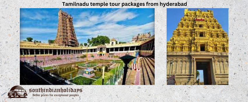 Learn The Ways To Book Affordable Tamilnadu temple tour packages from Hyderabad