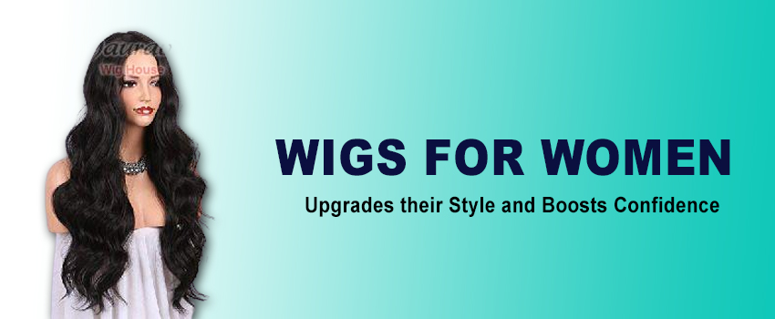 Wigs for Women Upgrades their Style and Boosts Confidence