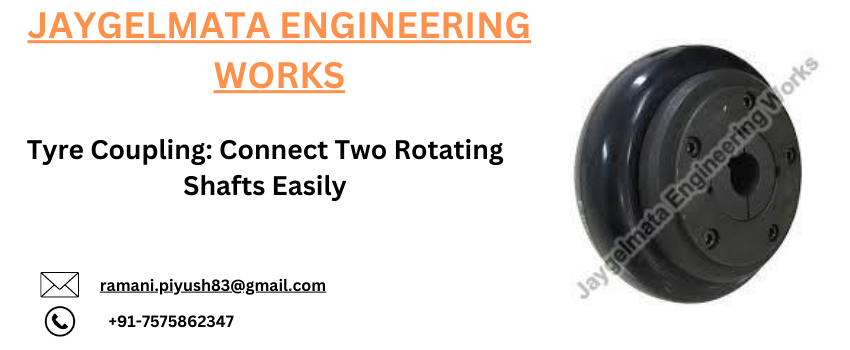 Tyre Coupling: Connect Two Rotating Shafts Easily