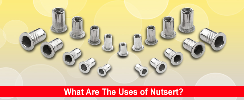 What Are The Uses of Nutsert?