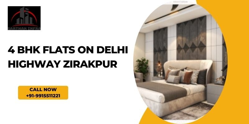 All about 4 BHK flats on Delhi Highway, Zirakpur