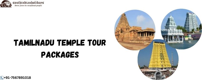 Why a Tamil Nadu Temple Tour Package is Your Gateway to an Enriching Journey?