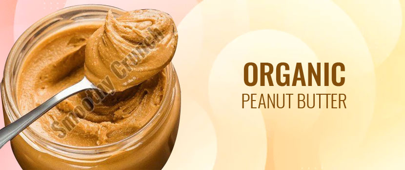 Organic Peanut Butter: a Healthy and Delicious Spread