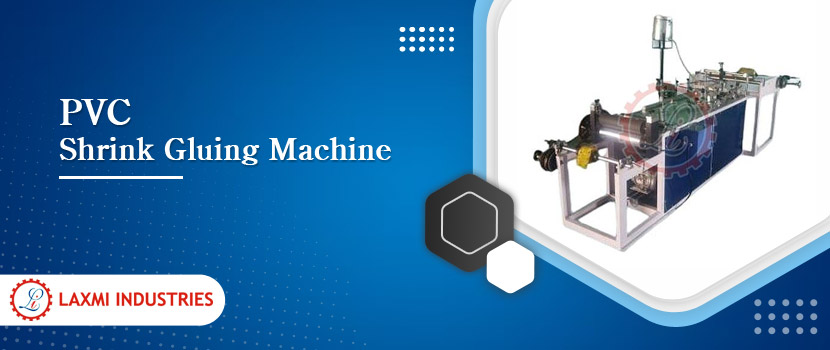 High-Quality PVC Shrink Gluing Machine Features and Benefits