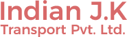 Indian J.K Transport Pvt. Ltd.
