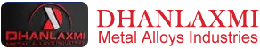 Dhanlaxmi Metal Alloys Industries