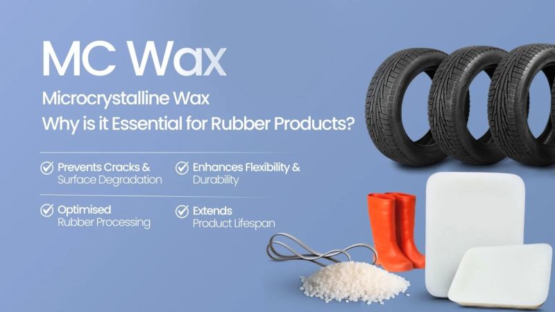 Why MC Wax is Essential for Rubber Products ? Why MC Wax is Essential for Rubber Products ?