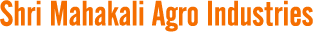 SHRI MAHAKALI AGRO INDUSTRIES