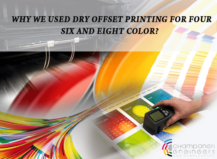 Why We Used Dry Offset Printing Four, Six, Eight Color