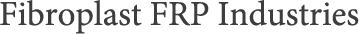 Fibroplast FRP Industries