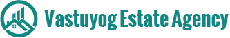 VASTUYOG ESTATE AGENCY