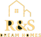 R & S Dream Homes