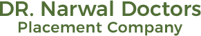 Dr Narwal Doctors Placement Company