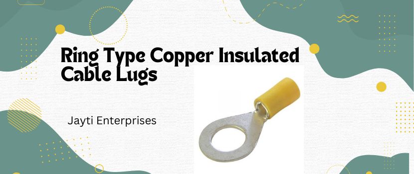 Ring Type Copper Insulated Cable Lugs - Used For Inverter Stylized Welding Machines