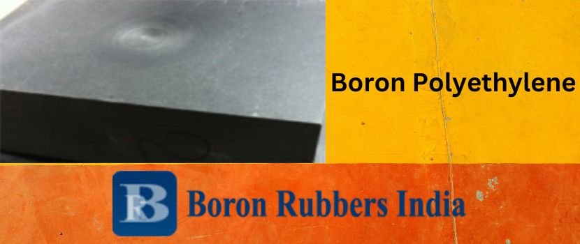 Everything you Need to Know about Boron Polyethylene Polyboron Borated Polyethylene