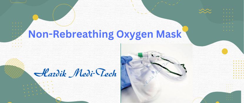 Non-Rebreathing Oxygen Mask Manufacturer – Its multiple uses for the breathing issues