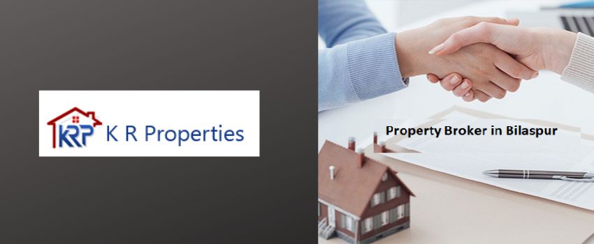Benefits of buying properties from a Property broker in Bilaspur