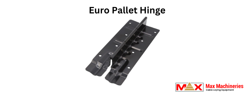 Euro Pallet Hinge – Get Extra Protection during Transportation
