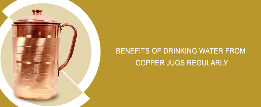 Main Benefits Of Drinking Water From Copper Jugs Regularly