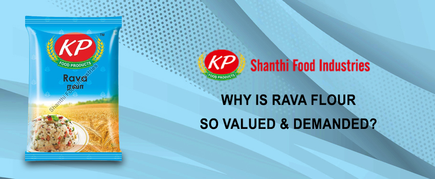 Why is Rava Flour So Valued and Demanded?