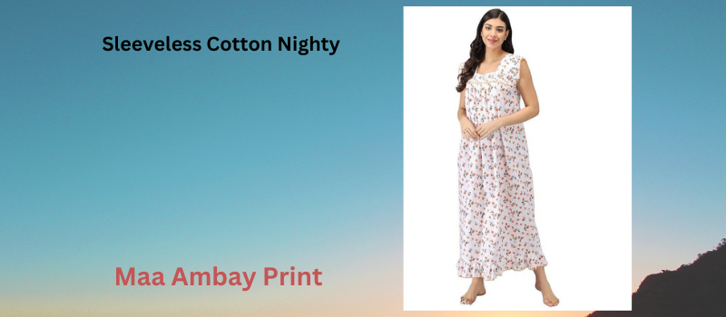 Why should you buy Sleeveless Cotton Nighty- Top reasons to consider!