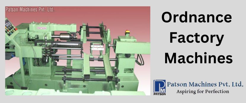 Types of Ordnance Factory Machines