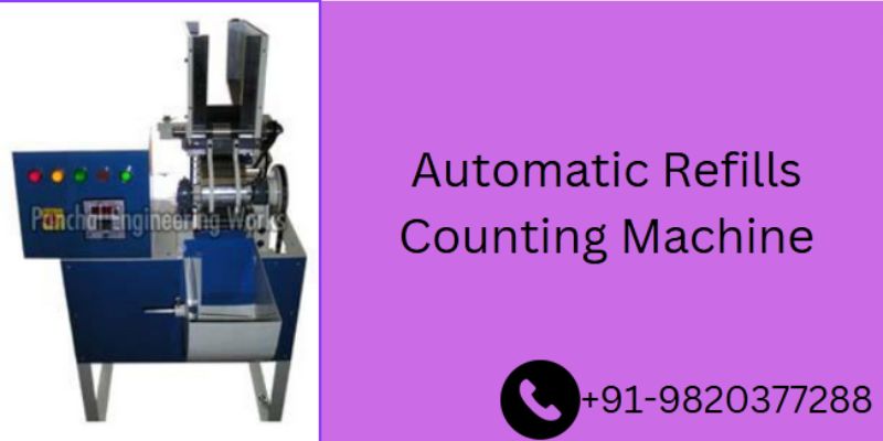 Main Benefits Of Automatic Refills Counting Machine