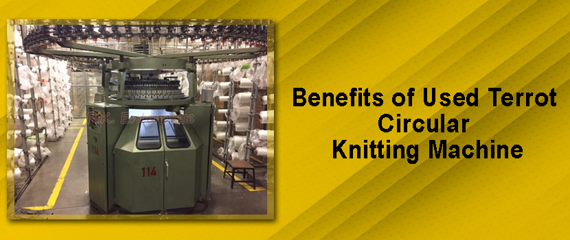 The Benefits of Used Terrot Circular Knitting Machine