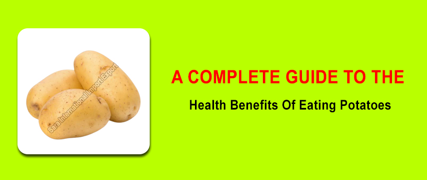 A Complete Guide To The Health Benefits Of Eating Potatoes