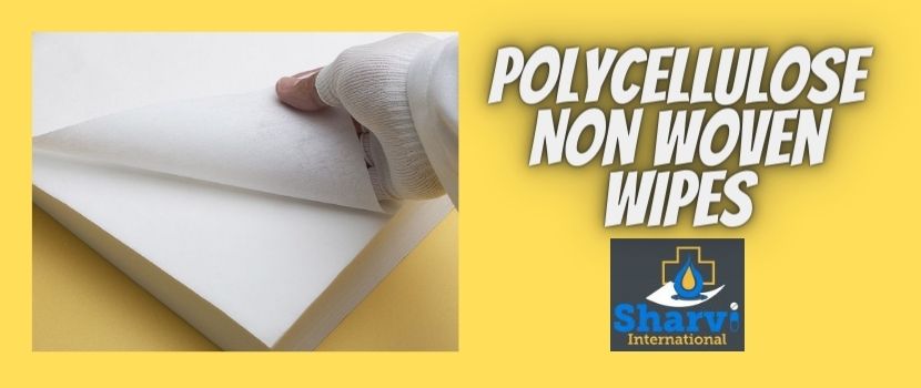 Benefits of Polycellulose Non Woven Wipes