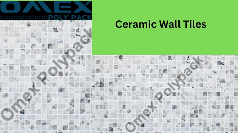 Ceramic Wall Tiles – Give a Special Look to your Kitchen and Bathroom