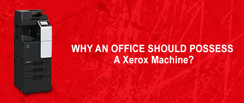 Why An Office Should Possess A Xerox Machine?