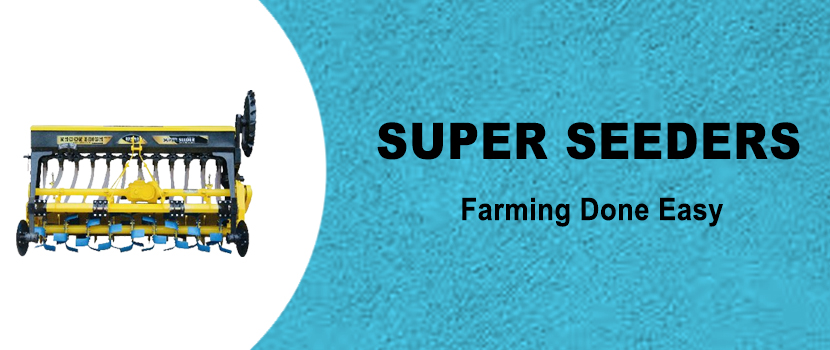 Farming Done Easy With Quality Super Seeders