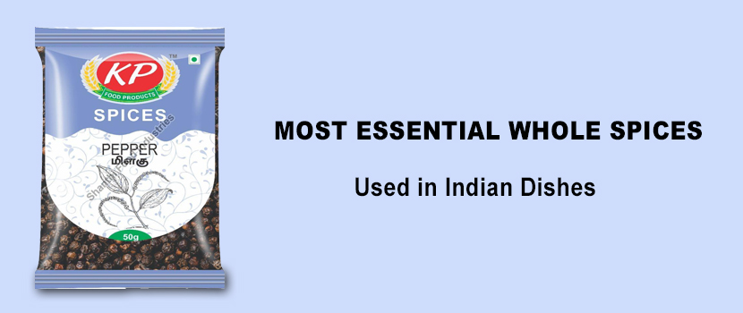 Most Essential Whole Spices used in Indian Dishes