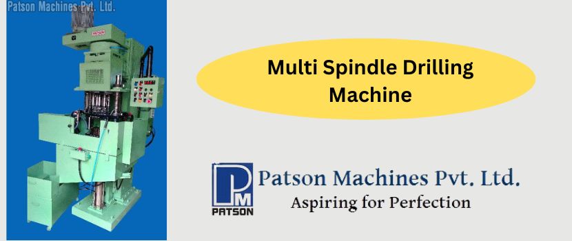 Multi Spindle Drilling Machine Manufacturers India – Get Adjustable Drilling Head