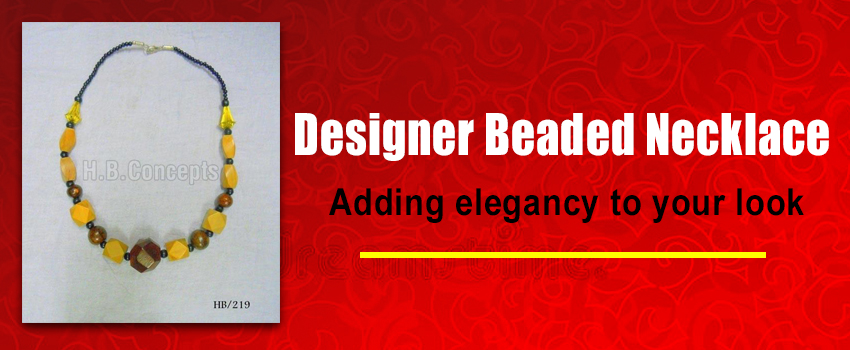 Designer Beaded Necklace Manufacturer – Adding elegancy to your look