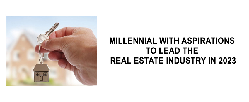 Millennial with Aspirations to Lead the Real Estate Industry In 2023