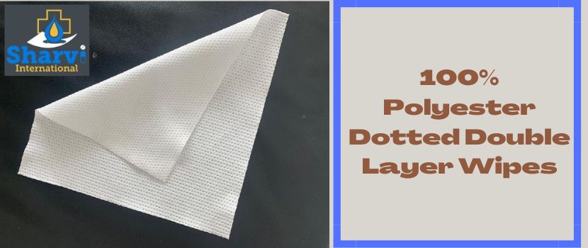 Get Highly Durable and chemical-resistant Polyester Dotted Double Layer Wipes