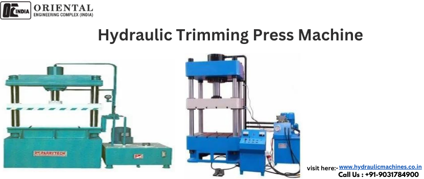 Excellent Benefits of Using Hydraulic Trimming Press Machine for Industries