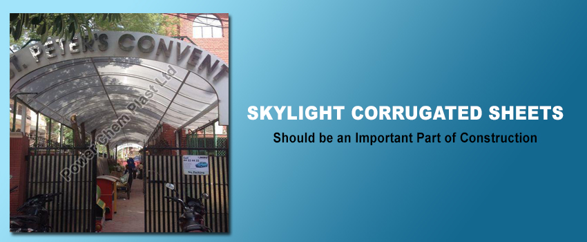 Skylight Corrugated Sheets – Should be an Important Part of Construction