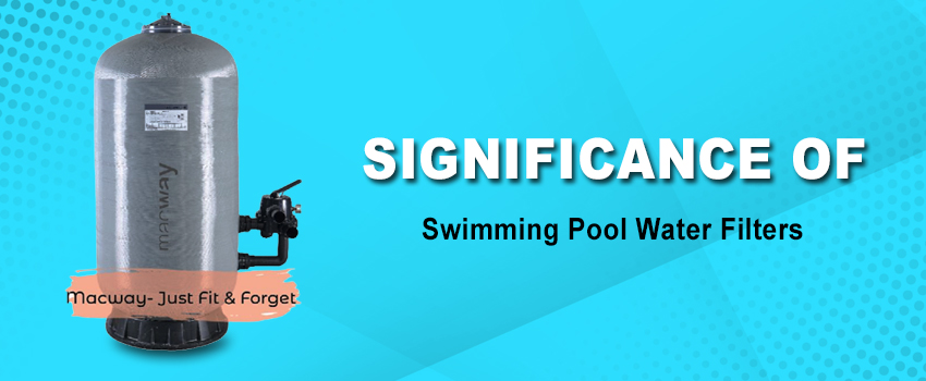 The Significance of Swimming Pool Water Filters: Clean and Safe Pool Water