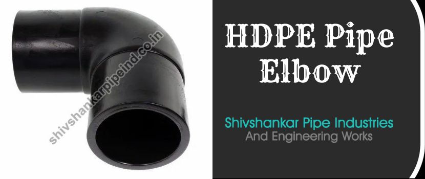 A Comprehensive Guide to HDPE Pipe Elbows