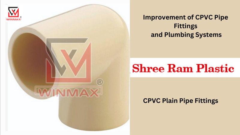 Improvement of CPVC Pipe Fittings and Plumbing Systems
