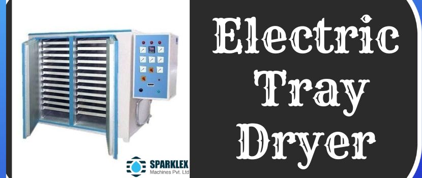 Electric Tray Dryer Manufacturers: Serving the Needs of Different Industries