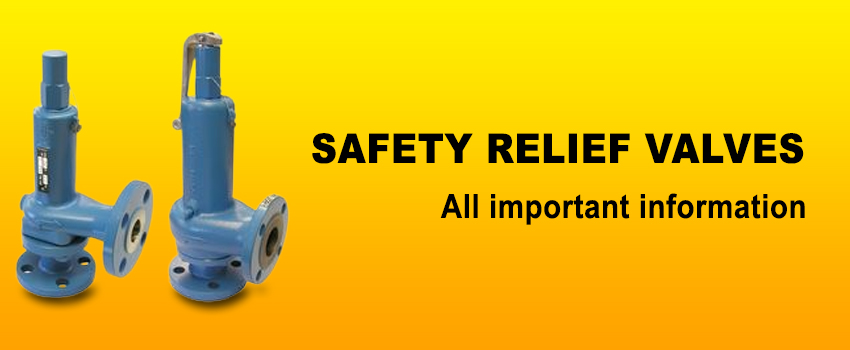 All important information about Safety relief valves