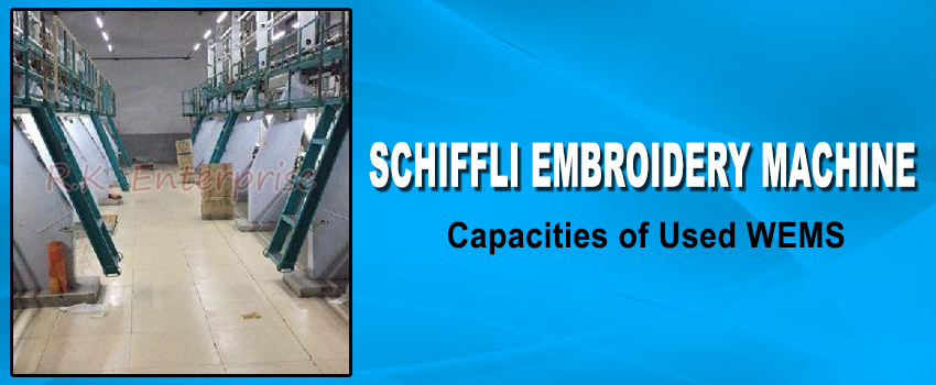 Capacities of Used WEMS Schiffli Embroidery Machine