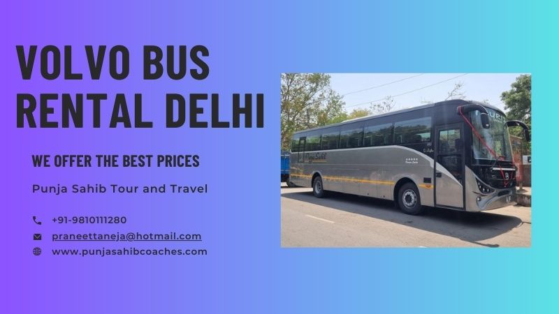 Volvo Bus Rental Delhi: Make Your Group Journey Comfortable and Budget-Friendly