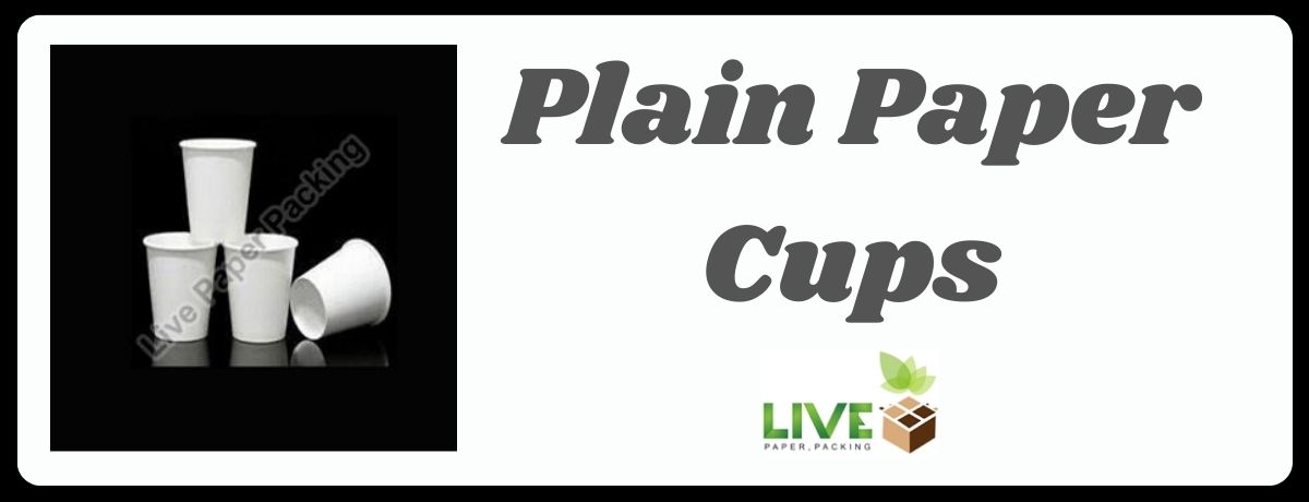What are the significant advantages of Plain Paper Cups?