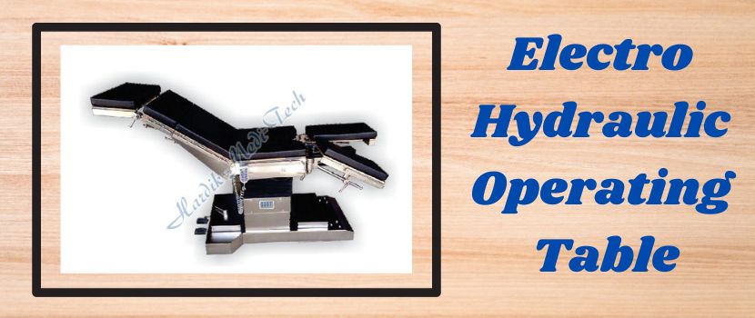 Everything You Need to Know about the Electro Hydraulic Operating Table
