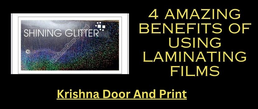 4 Amazing Benefits of Using Laminating Films